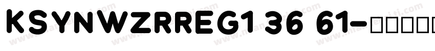 KSYNWZRREG1 36 61字体转换